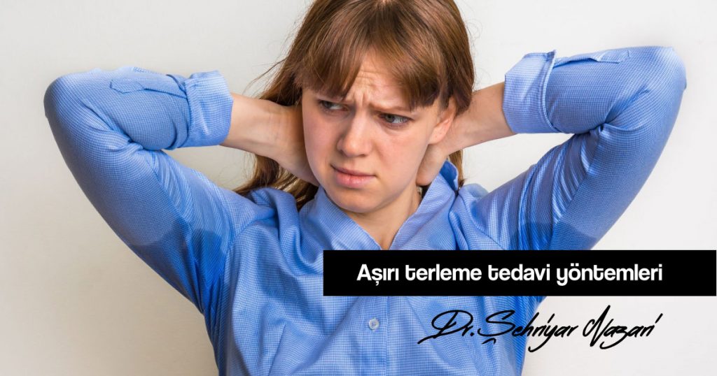 Aşırı Terleme Tedavisi Şehriyar Nazari